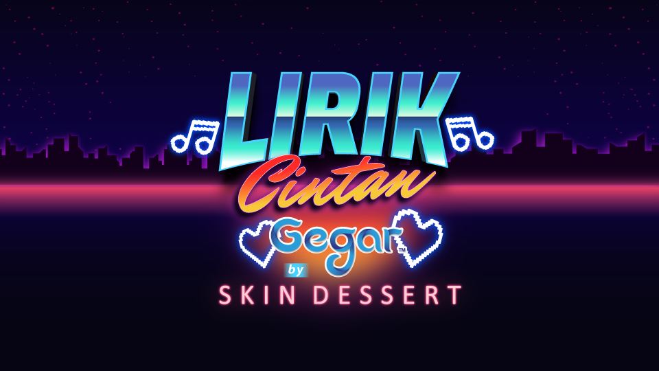 Lirik Cintan Gegar by Skin Dessert