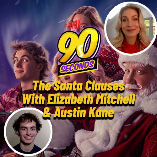 90 Seconds with Elizabeth Mitchell & Austin Kane (The Santa Clauses)
