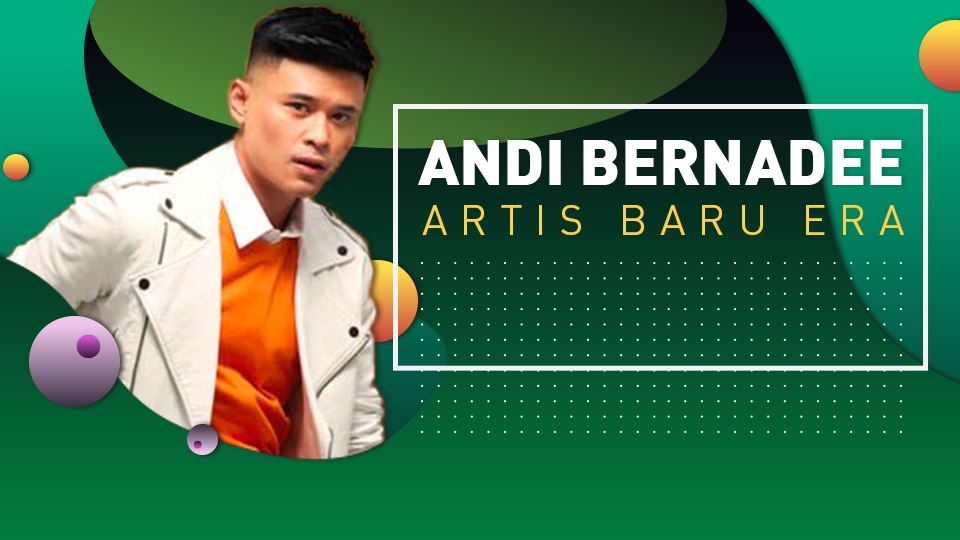 artis baru era - andi bernadee