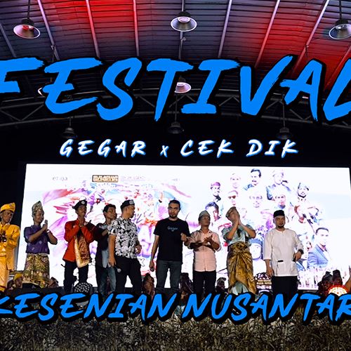 GEGAR : Festival Kesenian Nusantara GEGAR Cek Dik
