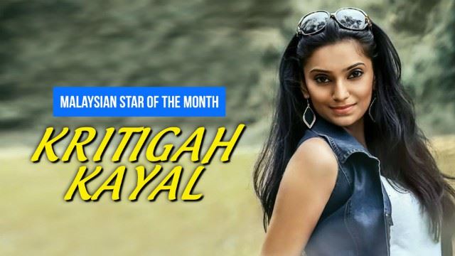 kritigah kayal is our malaysian star of the month!