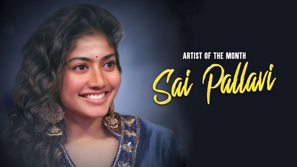 sai pallavi is our artist of the month