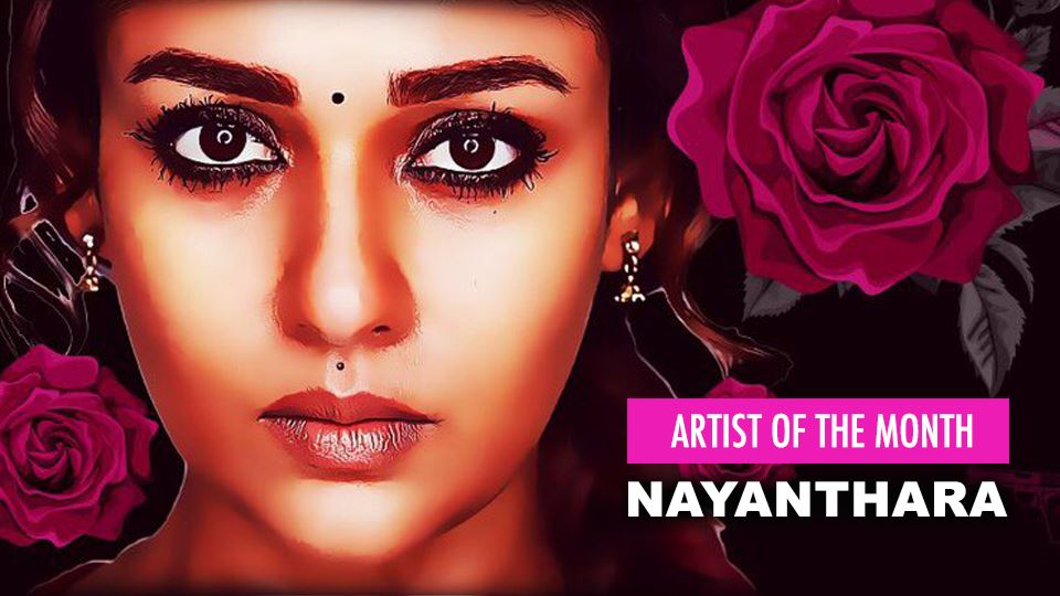 nayanthara is our artist of the month