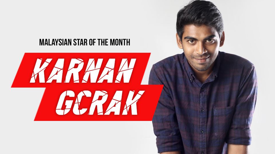 karnan gcrak is our malaysian star of the month