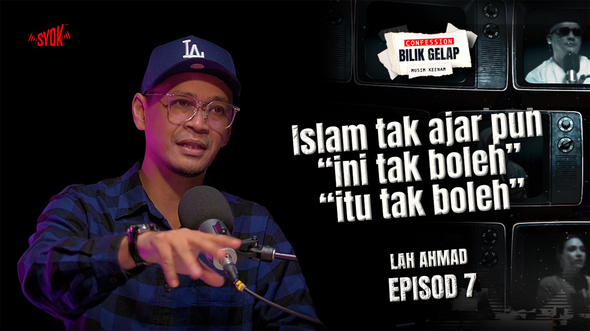 Dulu Kejar Duit Dan Dunia, Tapi Kini Allah Beri Ketenangan - Lah Ahmad |Confession Bilik Gelap S6EP7