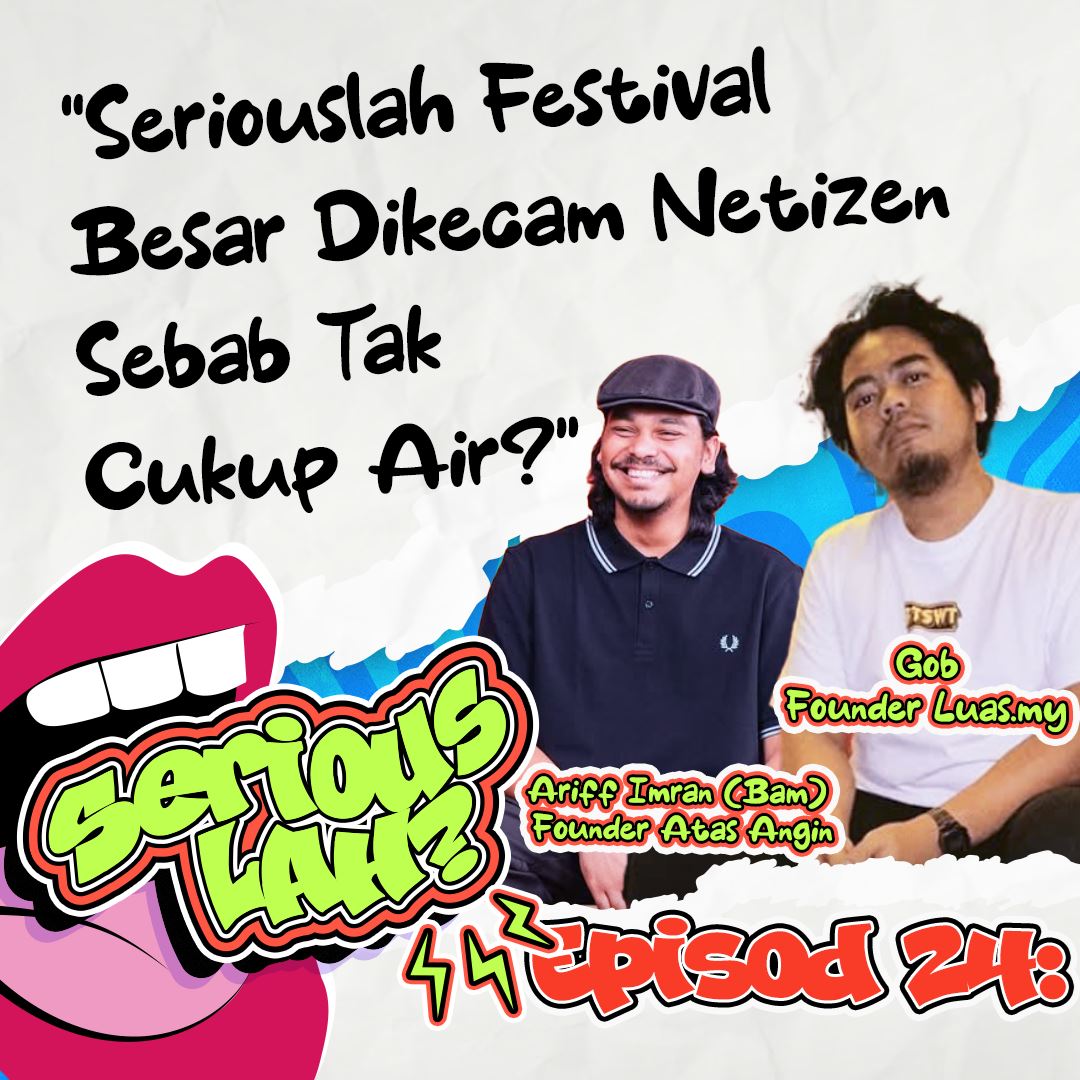 Realiti Jadi Penganjur Festival Muzik – Suka, Duka & Harapan Band Indie Malaysia | Serious Lah EP24
