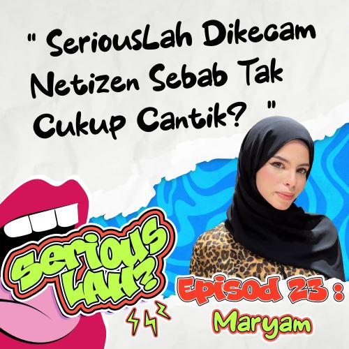 Gagal Audition Dewi Remaja & Viral Video Nangis, Mariam Hadap Buli Siber Netizen | Serious Lah EP23