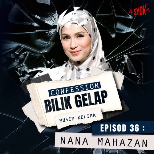 Dulu Saya Terasa Bila Dapat Soalan Nana Sudah Berubah - Nana Mahazan | Confession Bilik Gelap S5EP36