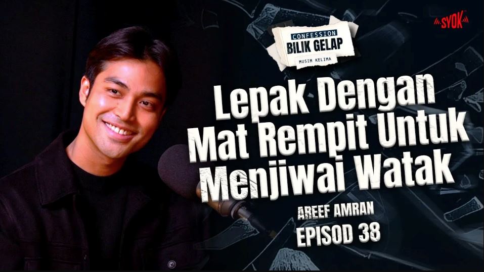 Lakonan Pertama, Pengalaman Seribu - Areef Amran | Confession Bilik Gelap S5EP38