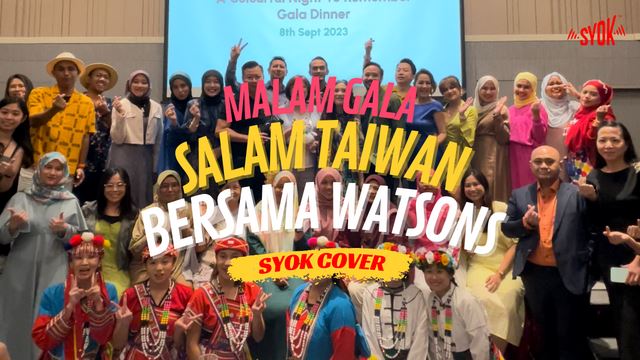 SYOK Cover: Malam Gala Salam Taiwan Bersama Watsons