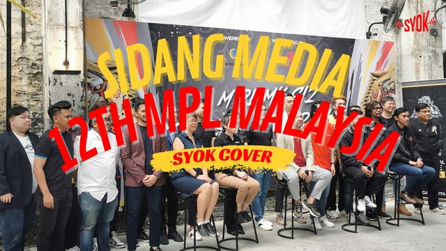 SYOK COVER: Sidang Media 12th MPL Malaysia