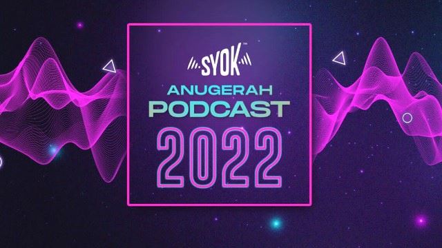 Undian ‘Anugerah Podcast SYOK 2022’ Kini Dibuka