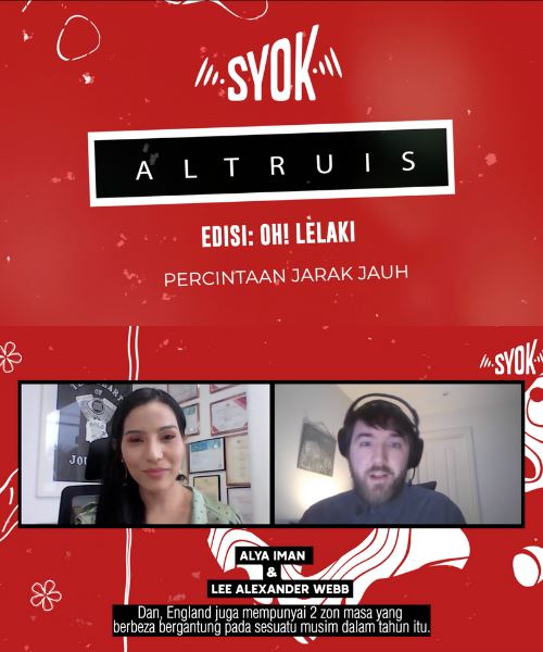 SYOK Altruis: Oh Lelaki! – Percintaan Jarak Jauh (Bersama Alya Iman & Lee Alexander Webb)