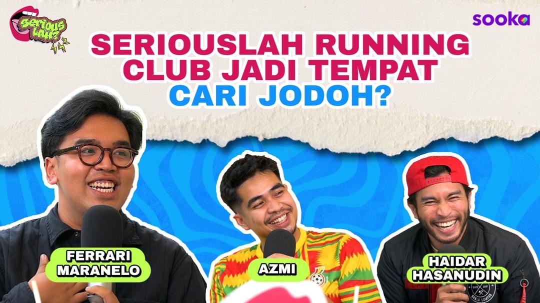 Running Community Adalah Platform Baharu Untuk Cari Jodoh? | Serious Lah EP40