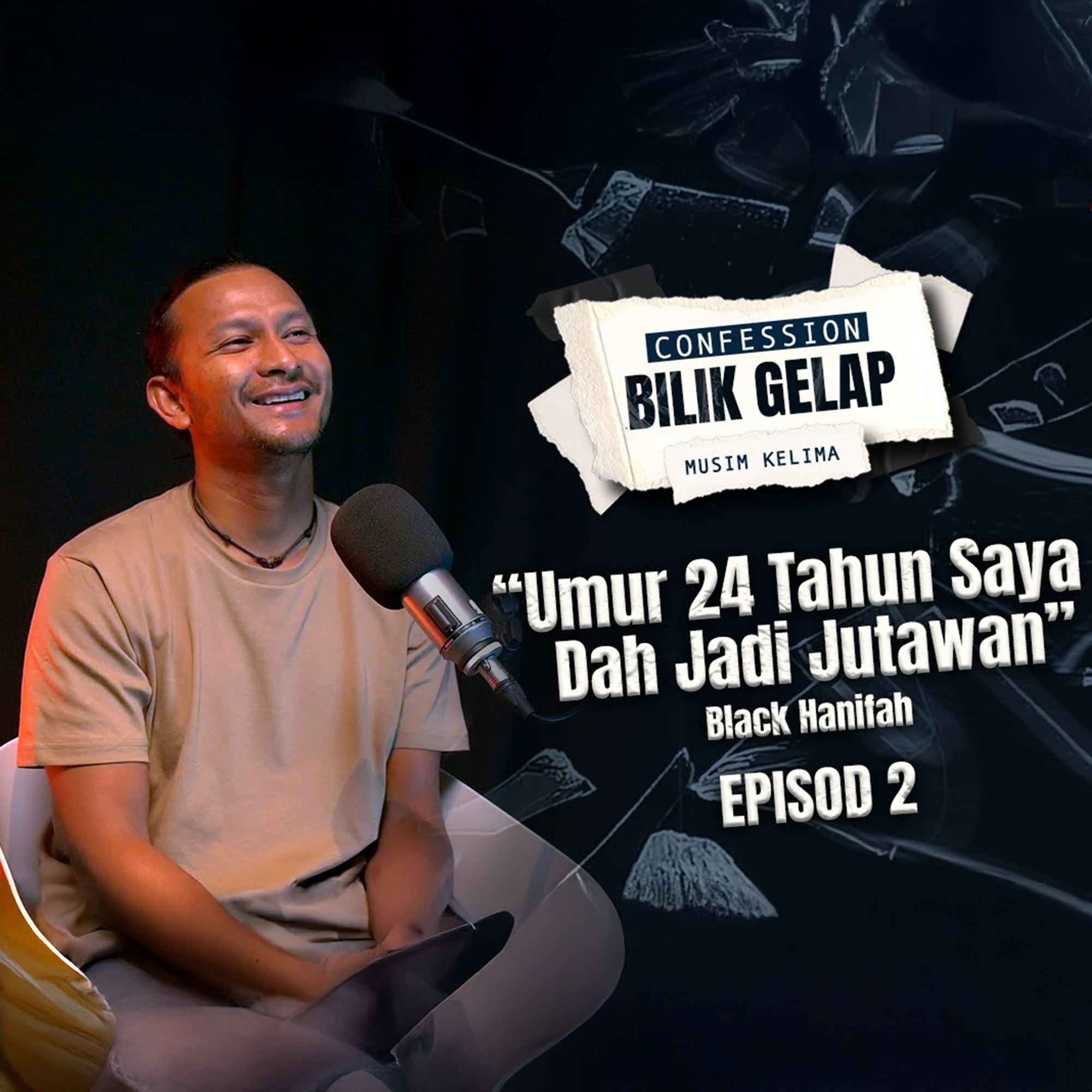 "Umur 24 Tahun Saya Dah Jadi Jutawan.." - Black Hanifah l Confession Bilik Gelap S5EP2
