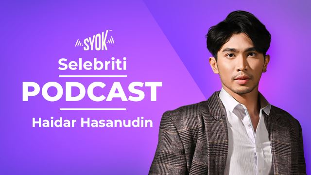 Selebriti Podcast: Haidar Hasanudin - SYOK Podcast [BM] | Syok BM