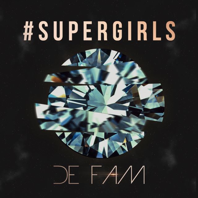 De Fam - #SUPERGIRLS