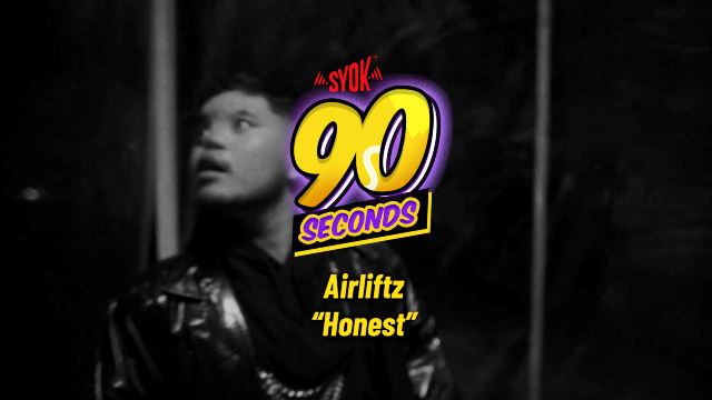 90 Seconds with Airliftz "Honest"