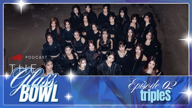 The Glass Bowl EP 2 with tripleS - SYOK Podcast