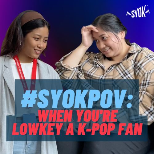 #SYOKPOV: When You're Lowkey A K-Pop Fan!