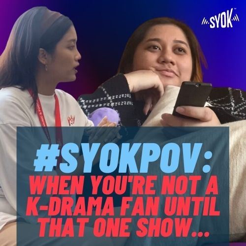 #SYOKPOV: You're Not A K-Drama Fan Until That One Show...