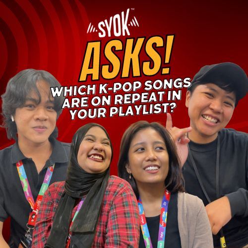 #SYOKAsks: Which K-pop Songs Are On Repeat In Your Playlist?