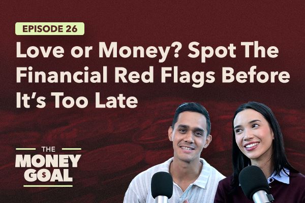 Financial Red Flags in Relationships... How Money Can Make or Break Love | The Money Goal EP26