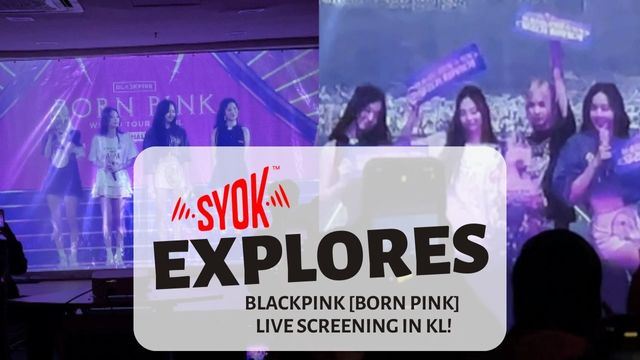 SYOK Explores: BLACKPINK World Tour [BORN PINK] Finale in Seoul Live Screening In KL!