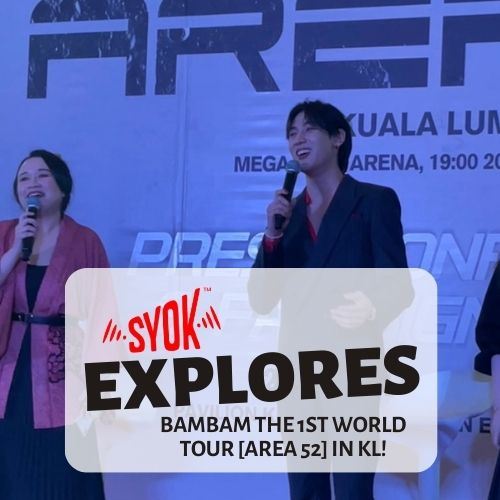 #SYOKExplores: BamBam THE 1st WORLD TOUR "AREA52" in KL