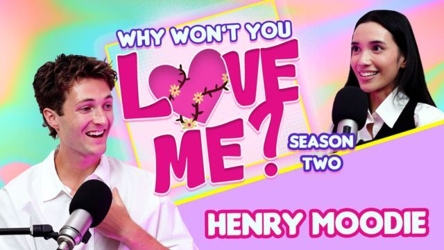 ​ Henry Moodie  on Meeting the right person, wrong time | Why Won’t You Love Me? S2E30