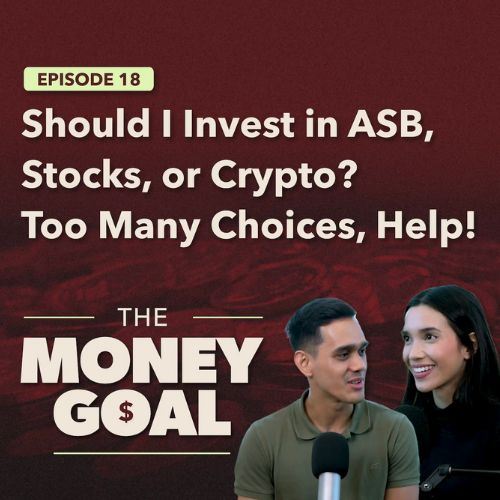 Should I Invest in ASB, Stocks, or Crypto? Too Many Choices, Help! | The Money Goal EP18