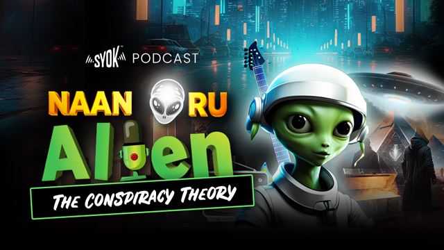 Naan Oru  Alien  - SYOK Podcast [TM]